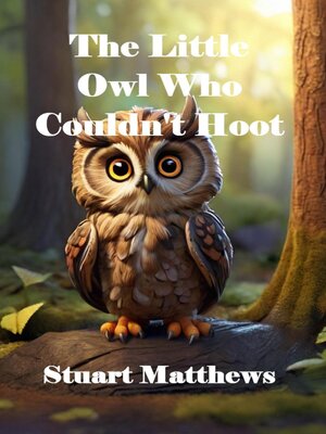 cover image of The Little Owl Who Couldn't Hoot